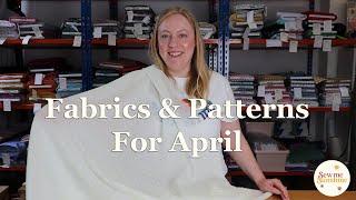 Fabrics & Patterns For April