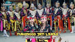 Eling Eling Banyumasan ‼️Tarian Season 02 TURONGGO JATI LARAS Ayah Kebumen