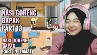 NASI GORENG BAPAK PART 13 dan 14 TAMAT - Maya Nadia Reaction Dhot Design