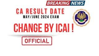 Breaking |CA Exam May 2024 Result Date Changed | CA Inter May 2024 Result, CA final May 2024 Result