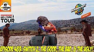 YoVideogames Podcast Episode 483: Switch 2: The Good, The Bad, and The Ugly!