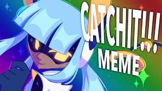 CATCHIT!!! | animation meme | 