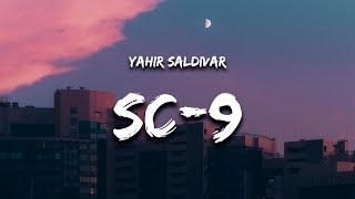 Yahir Saldivar - SC-9 (Letra / Lyrics) "apoyo del jefe tengo yo de sobra"