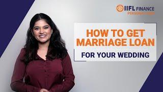 How to Get a Marriage Loan for Your Wedding? | Marriage Loan | IIFL Finance