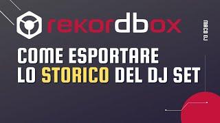 Rekordbox: Come esportare lo storico del DJ Set