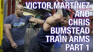 Victor Martinez and Chris Bumstead Train Arms Part 1