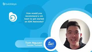 Bubbles of Wisdom: Tom Nguyen - Getting Started with SDK Networks