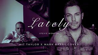 Lately - [Kit Taylor x Mark Barry/BBMAK vocal cover] - Stevie Wonder