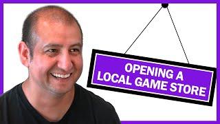 Opening a Local Game Store | Building a Refuge #1