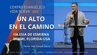 Un alto en el camino - Pastor José Manuel Sierra