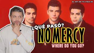 ¿Qué pasó con No Mercy? | Where Do You Go?: el HIT de tu vida #3