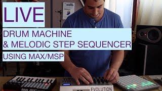 LIVE -  Drum machine & Melodic sequencer MAX/MSP