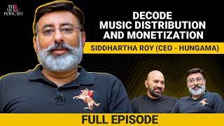 Siddhartha Roy | The Music Podcast:  @hungamamusicofficial Distribution, Monetization & Digital Ent.