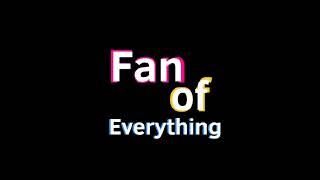 Fan of Everything has a website now!