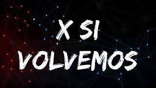 KAROL G, Romeo Santos - X SI VOLVEMOS (Letra/Lyrics)