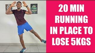 20 Min Running In Place Workout to Lose 5kgs Fast