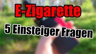 5 ANFÄNGER FRAGEN ZUR E-ZIGARETTE / Ist Dampfen gesund?