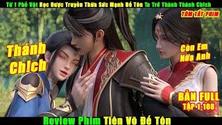 Từ 1 Phế Vật Học Được Truyền Thừa Sức Mạnh Đế Tôn | Review Phim Tiên Võ Đế Tôn Full