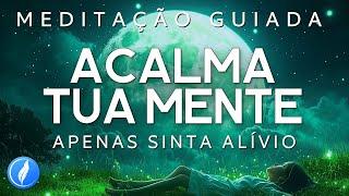 MEDITAÇÃO GUIADA para ANSIEDADE, MEDO, ESTRESSE (Relaxamento profundo)