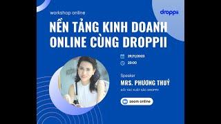 HƯỚNG DẪN CHI TIẾT KINH DOANH DROPPII - M1 PHƯƠNG THÚY