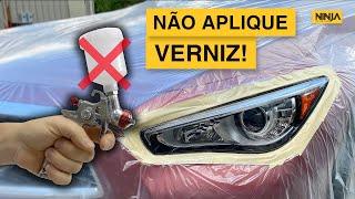 Saiba porque NÃO PODE APLICAR VERNIZ depois do POLIMENTO do farol!