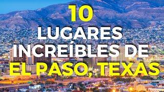 10 Imperdibles LUGARES para visitar en EL PASO TEXAS 