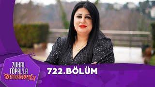 Zuhal Topal'la Yemekteyiz 722. Bölüm @Yemekteyiz