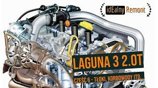 Laguna 3, 2.0 Turbo - Remont silnika. Cz6 - Tłoki, korbowody