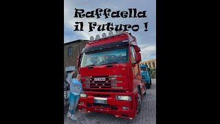 RAFFAELLA il FUTURO  ... IVECO  EUROSTAR  520