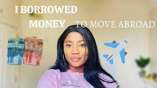 HOW I BORROWED MONEY TO MOVE ABROAD….. ️️