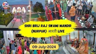 Brijraj Swami Mandir Live Arti (09-July-2024) Nurpur | KH Media Live)