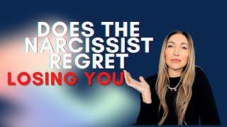 Does The Narcissist Regret Losing You MUST WATCH