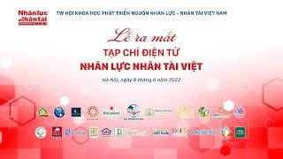 Lễ ra mắt Tạp chí điện tử Nhân lực Nhân tài Việt