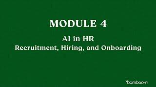 Module 4: AI in Recruitment, Hiring, and Onboarding | BambooHR