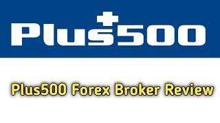 Plus 500 Forex broker review | Plus 500 Forex