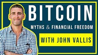 Bitcoin Myths & Financial Freedom w/ John Vallis | Bitcoin Rapid-Fire