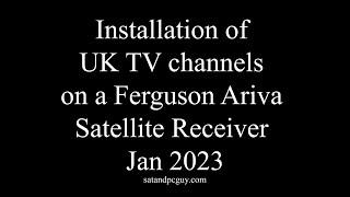How to add UK TV channels to a Ferguson Ariva satellite receiver