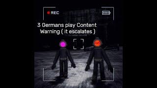 3 Germans play Content Warning ( it escalates quickly )
