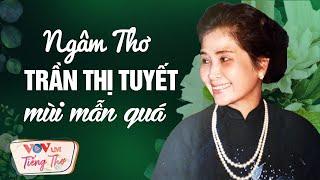 Ngâm thơ Trần Thị Tuyết - Tuyệt phẩm thơ tình hay nhất mọi thời đại