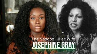 The Voodoo Killer Wife, Josephine Gray | Mysterious True Crime