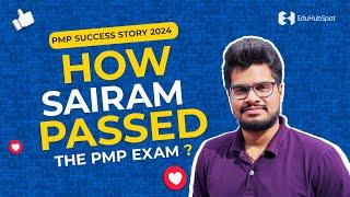 How Sairam passed the PMP exam ? | PMP Success Story 2024