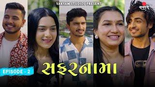 Episode 2 | SAFARNAMA | Devarsh D | Priyanka C | Shivani P | Rajesh A | Krunal S | Web Series