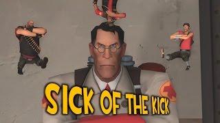 Sick of the Kick [SFM]