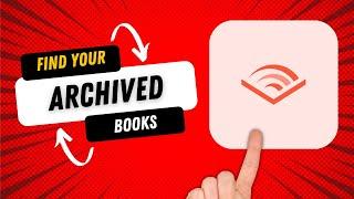 How to Find your Archived Audiobooks on Audible