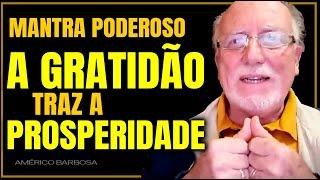 Mantra de GRATIDÃO para trazer PROSPERIDADE em todas as áreas da sua Vida