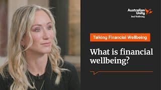 Talking Financial Wellbeing: What is financial wellbeing?