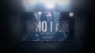 WHO I AM [SCFY EDIT]