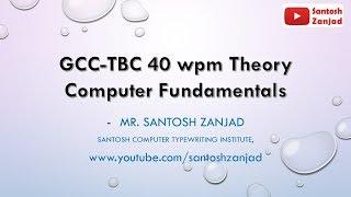 40 wpm GCC-TBC Theory Lecture, Chapter 1 - Computer fundamentals