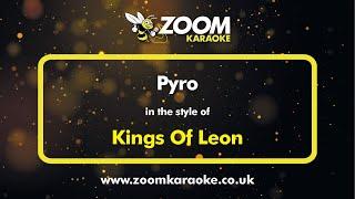 Kings Of Leon - Pyro - Karaoke Version from Zoom Karaoke