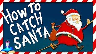  HOW TO CATCH SANTA by Jean Reagan and Lee Wildish : Kids Books Read Aloud